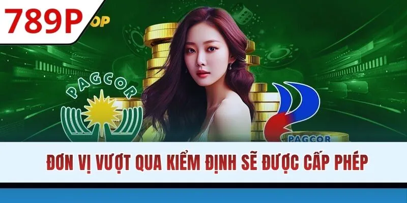 Giấy phép hoạt động 789P được cấp sau khi vượt qua kiểm định