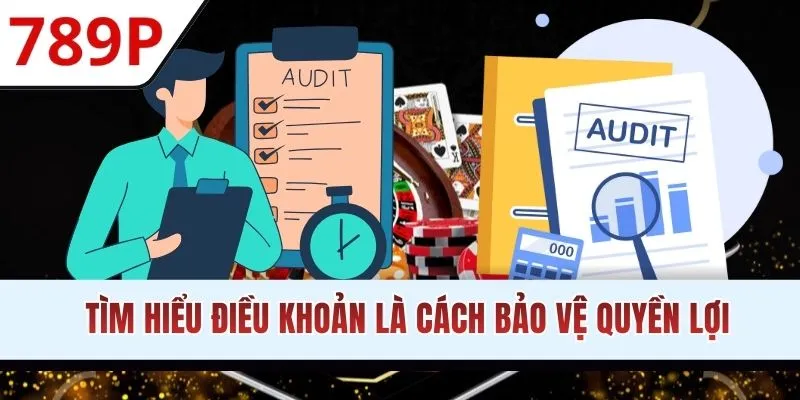 Hiểu điều khoản và điều kiện 789P để bảo vệ quyền lợi